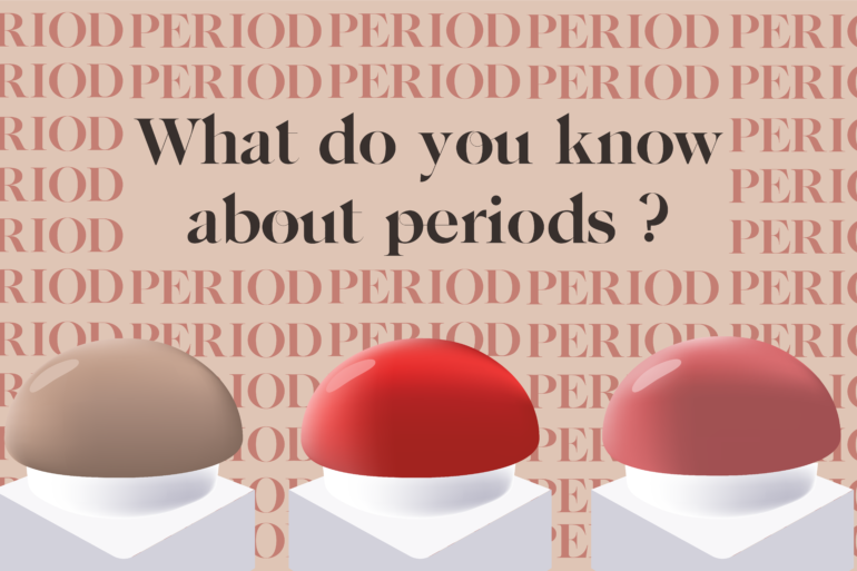 Quiz What do you know about periods ? Bon Sang